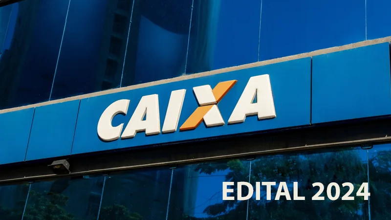 Edital Caixa 2024 – Salários de até R$ 14 mil